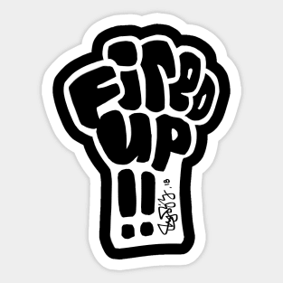 FIRED UP Sticker